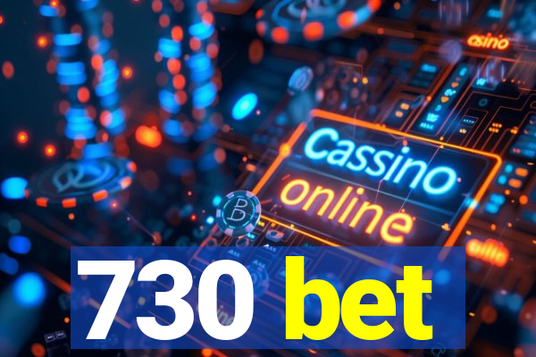 730 bet